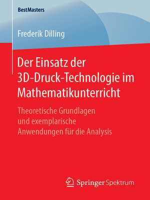 cover image of Der Einsatz der 3D-Druck-Technologie im Mathematikunterricht